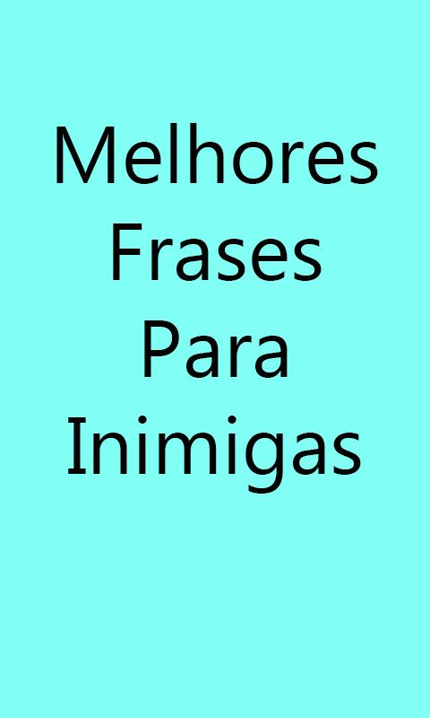 Melhores Frases Para Inimigas
